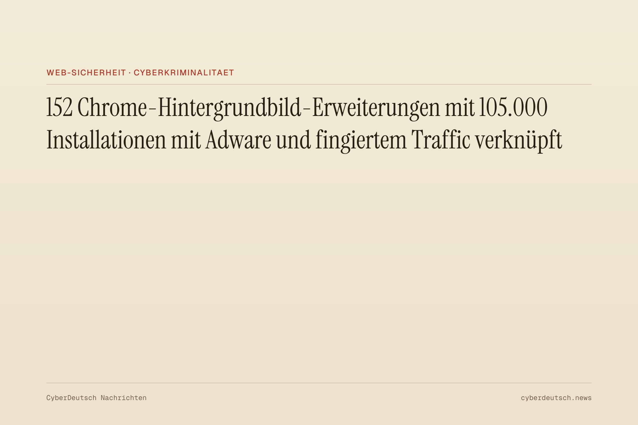 152 Chrome-Hintergrundbild-Erweiterungen mit 105.000 Installationen mit Adware und fingiertem Traffic verknüpft