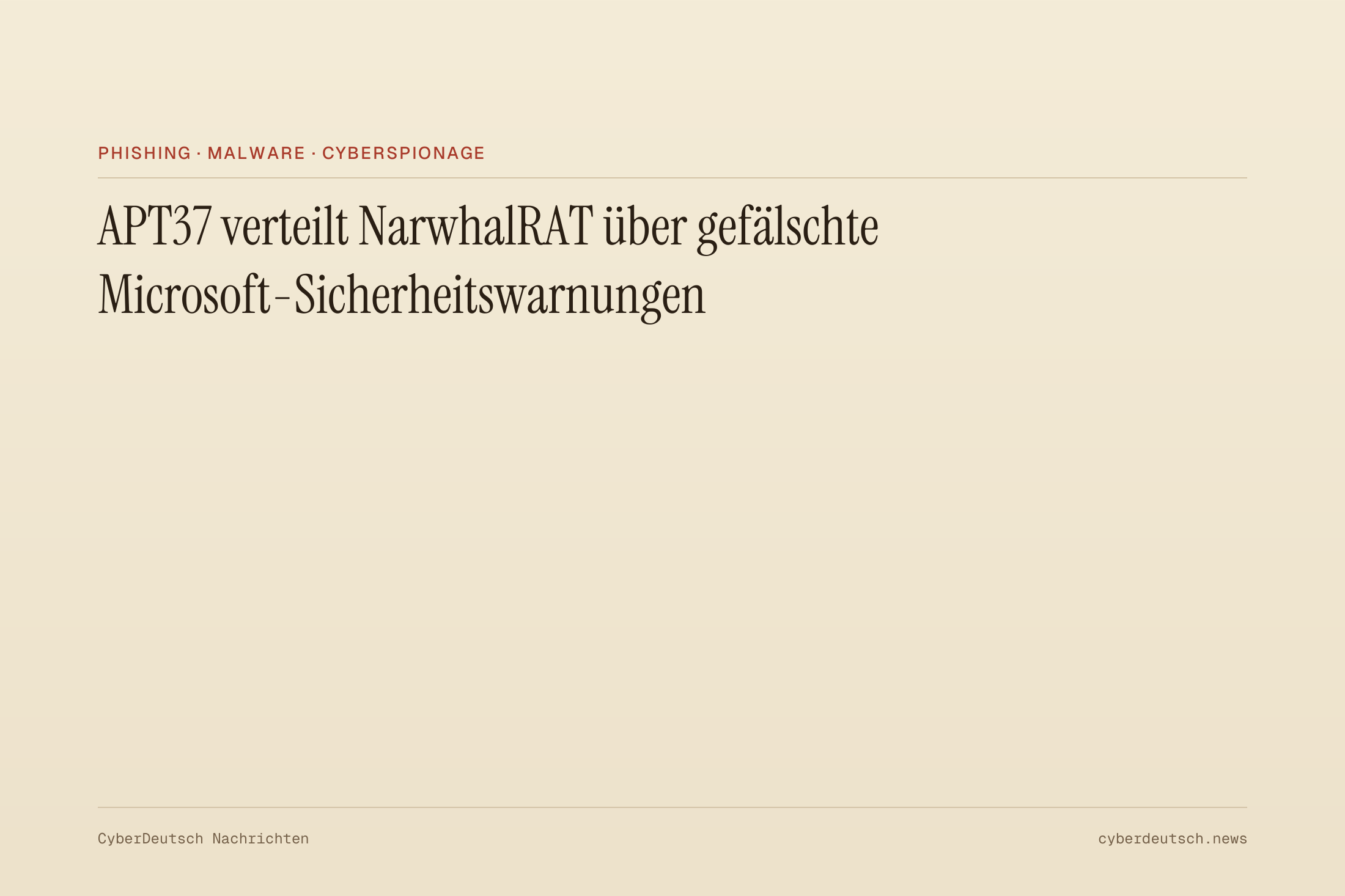APT37 verteilt NarwhalRAT über gefälschte Microsoft-Sicherheitswarnungen