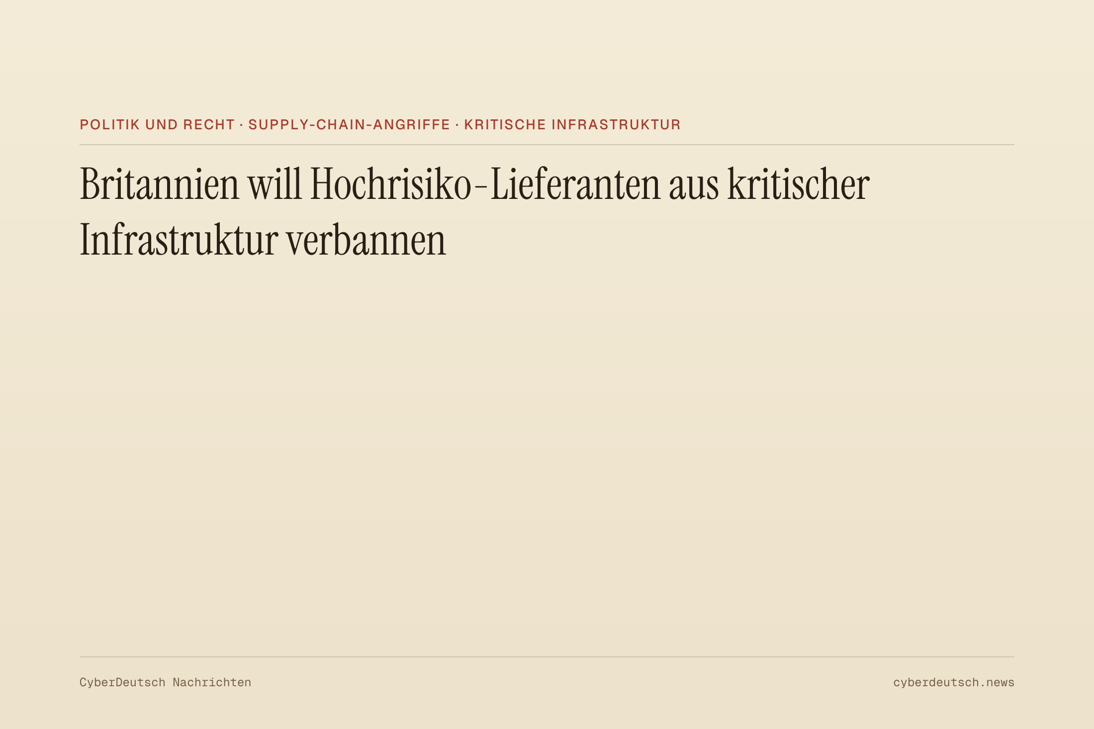 Britannien will Hochrisiko-Lieferanten aus kritischer Infrastruktur verbannen