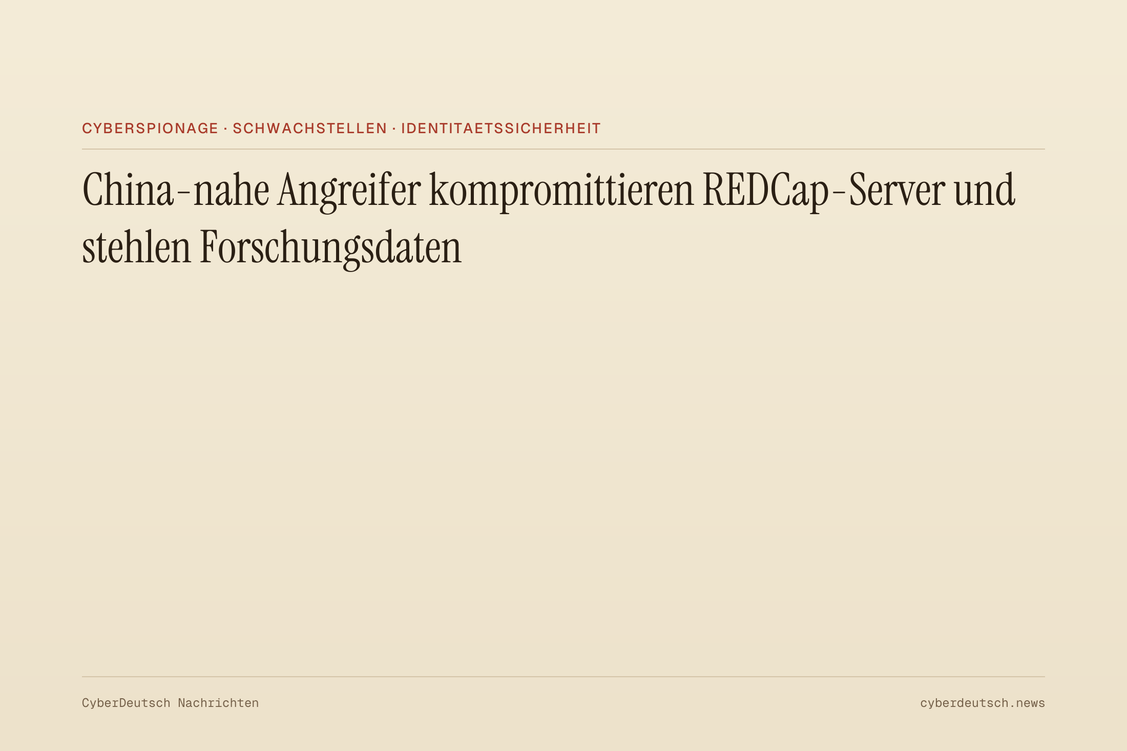 China-nahe Angreifer kompromittieren REDCap-Server und stehlen Forschungsdaten
