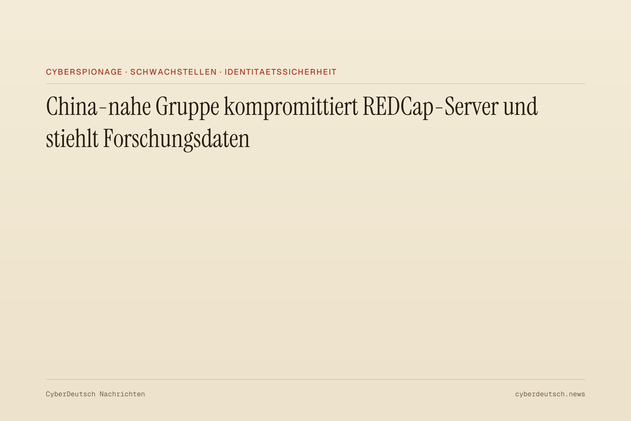 China-nahe Gruppe kompromittiert REDCap-Server und stiehlt Forschungsdaten