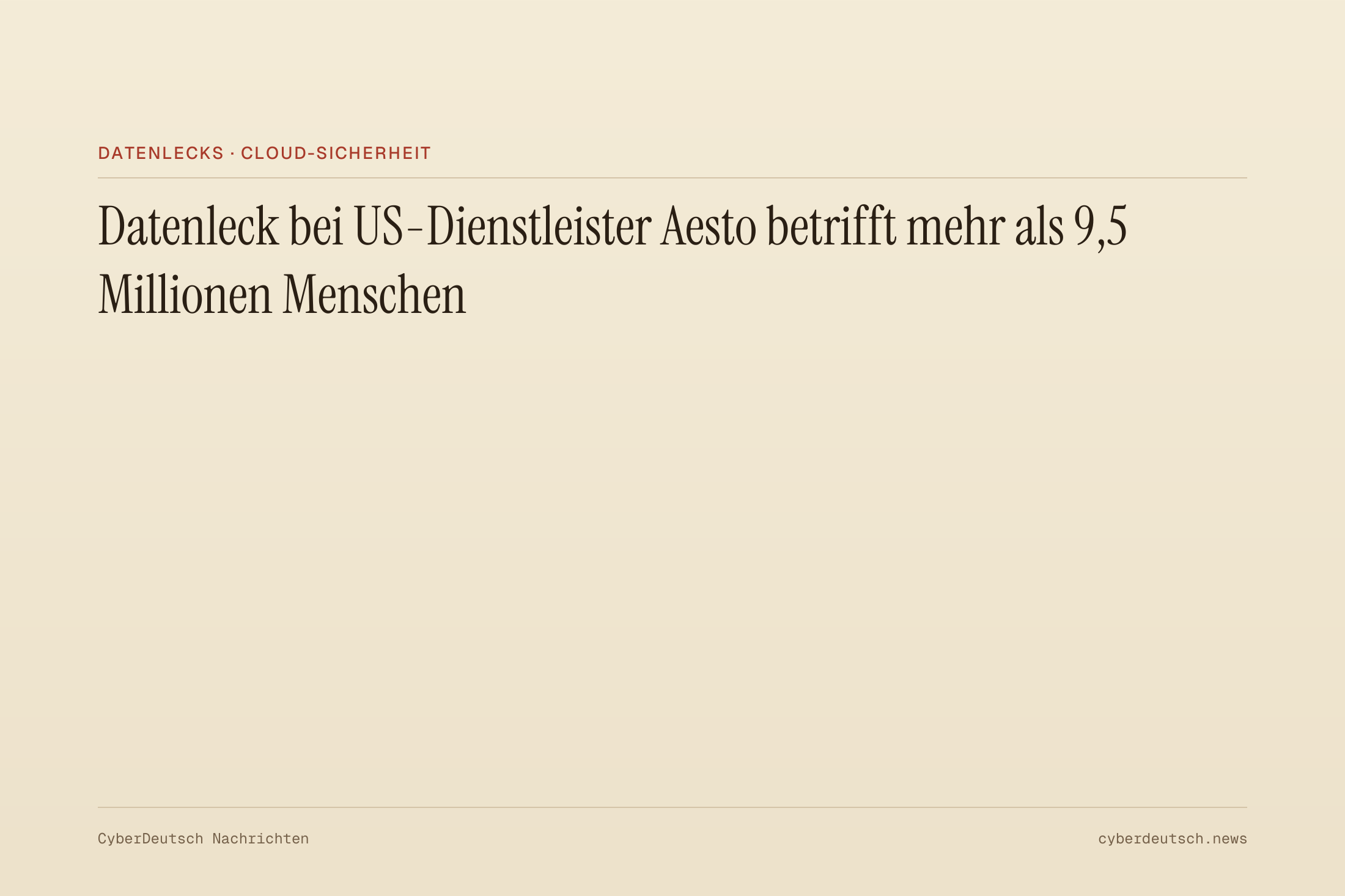 Datenleck bei US-Dienstleister Aesto betrifft mehr als 9,5 Millionen Menschen