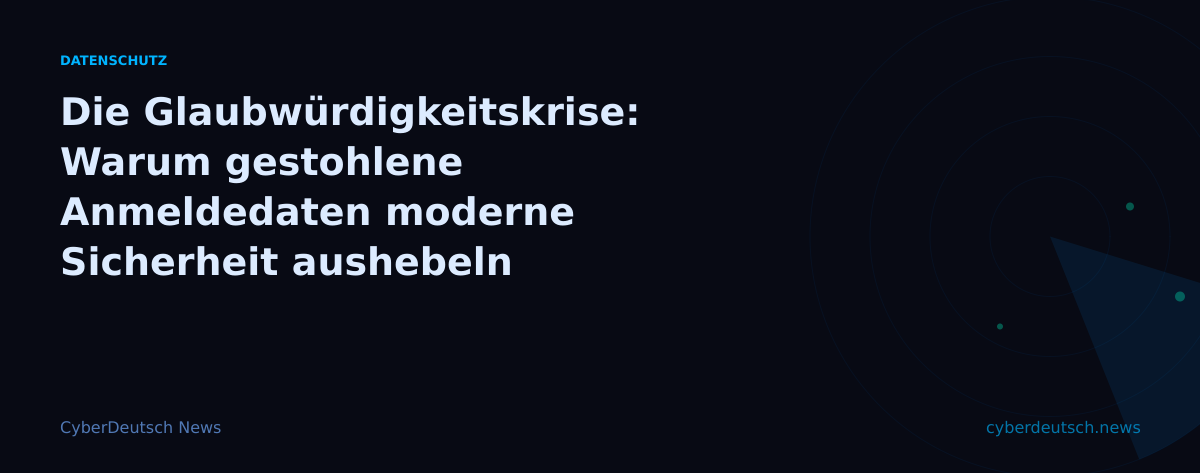 Die Glaubwürdigkeitskrise: Warum gestohlene Anmeldedaten moderne Sicherheit aushebeln