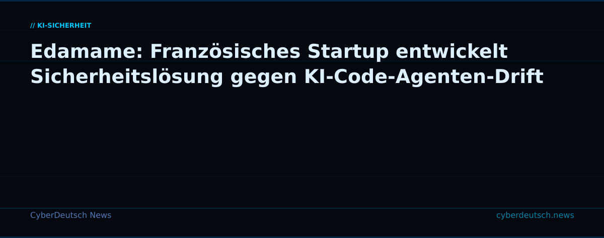 Edamame: Französisches Startup entwickelt Sicherheitslösung gegen KI-Code-Agenten-Drift