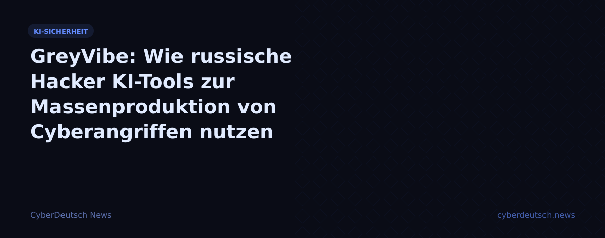 GreyVibe: Wie russische Hacker KI-Tools zur Massenproduktion von Cyberangriffen nutzen