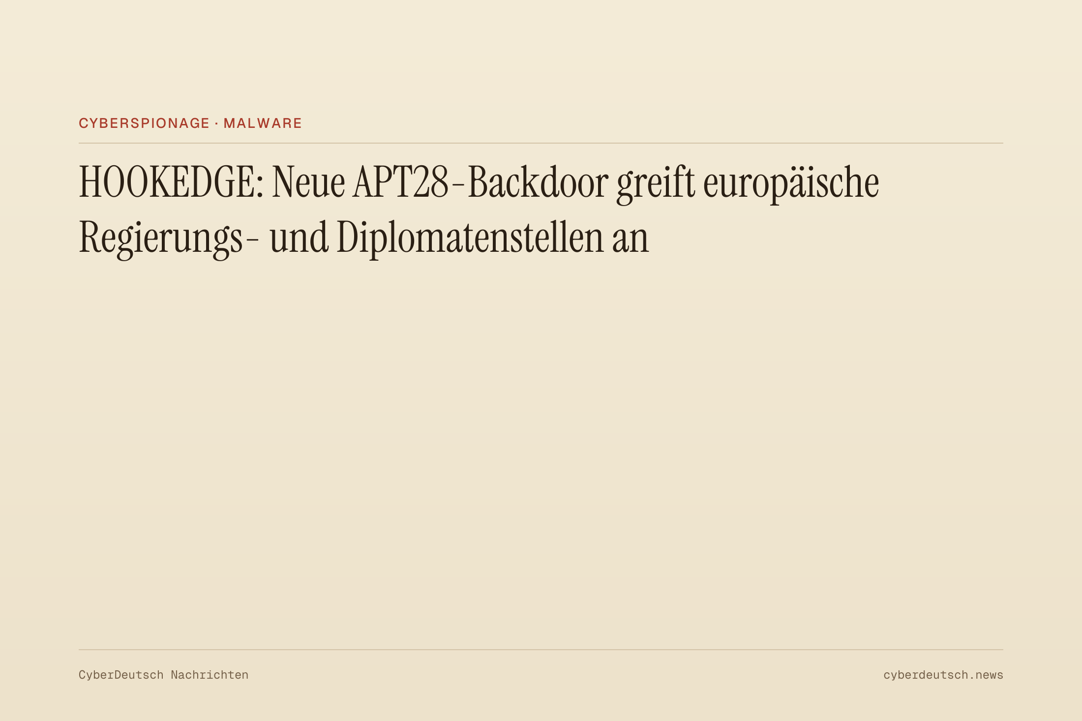 HOOKEDGE: Neue APT28-Backdoor greift europäische Regierungs- und Diplomatenstellen an