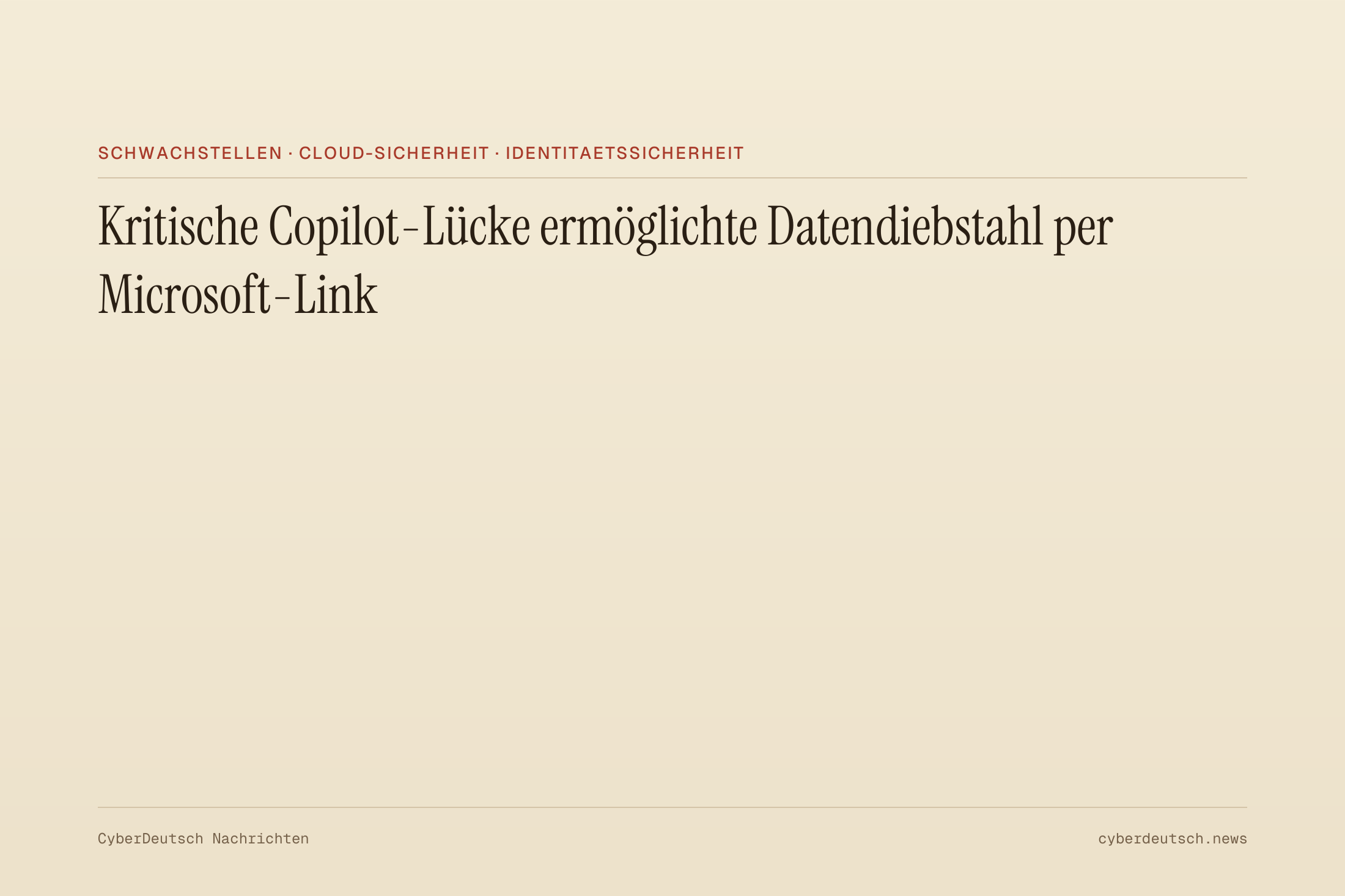 Kritische Copilot-Lücke ermöglichte Datendiebstahl per Microsoft-Link