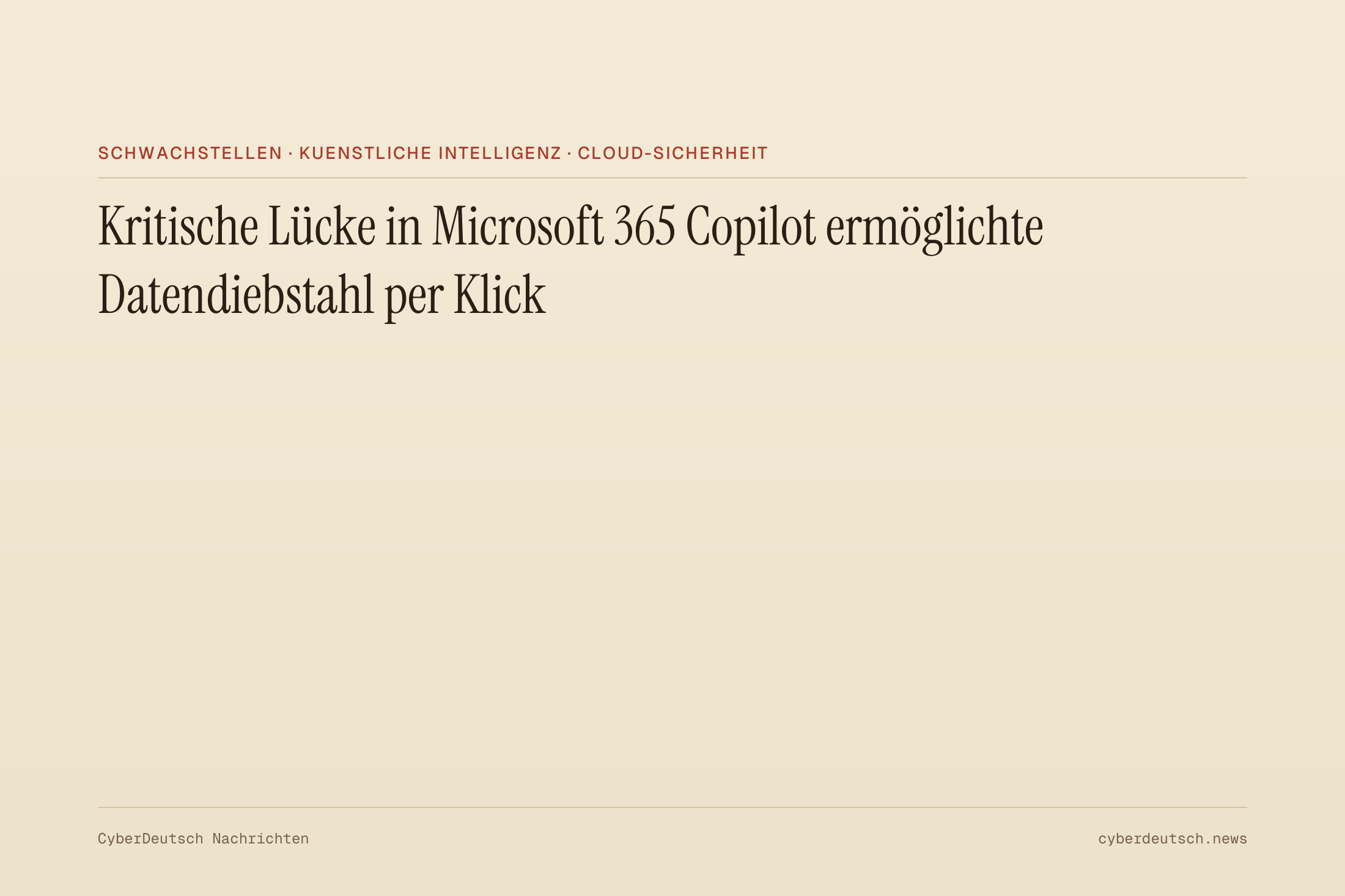 Kritische Lücke in Microsoft 365 Copilot ermöglichte Datendiebstahl per Klick