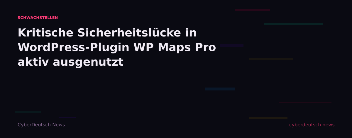 Kritische Sicherheitslücke in WordPress-Plugin WP Maps Pro aktiv ausgenutzt