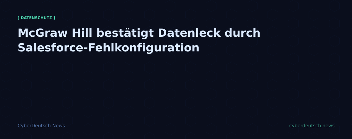 McGraw Hill bestätigt Datenleck durch Salesforce-Fehlkonfiguration