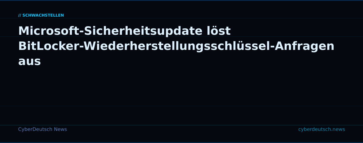 Microsoft-Sicherheitsupdate löst BitLocker-Wiederherstellungsschlüssel-Anfragen aus