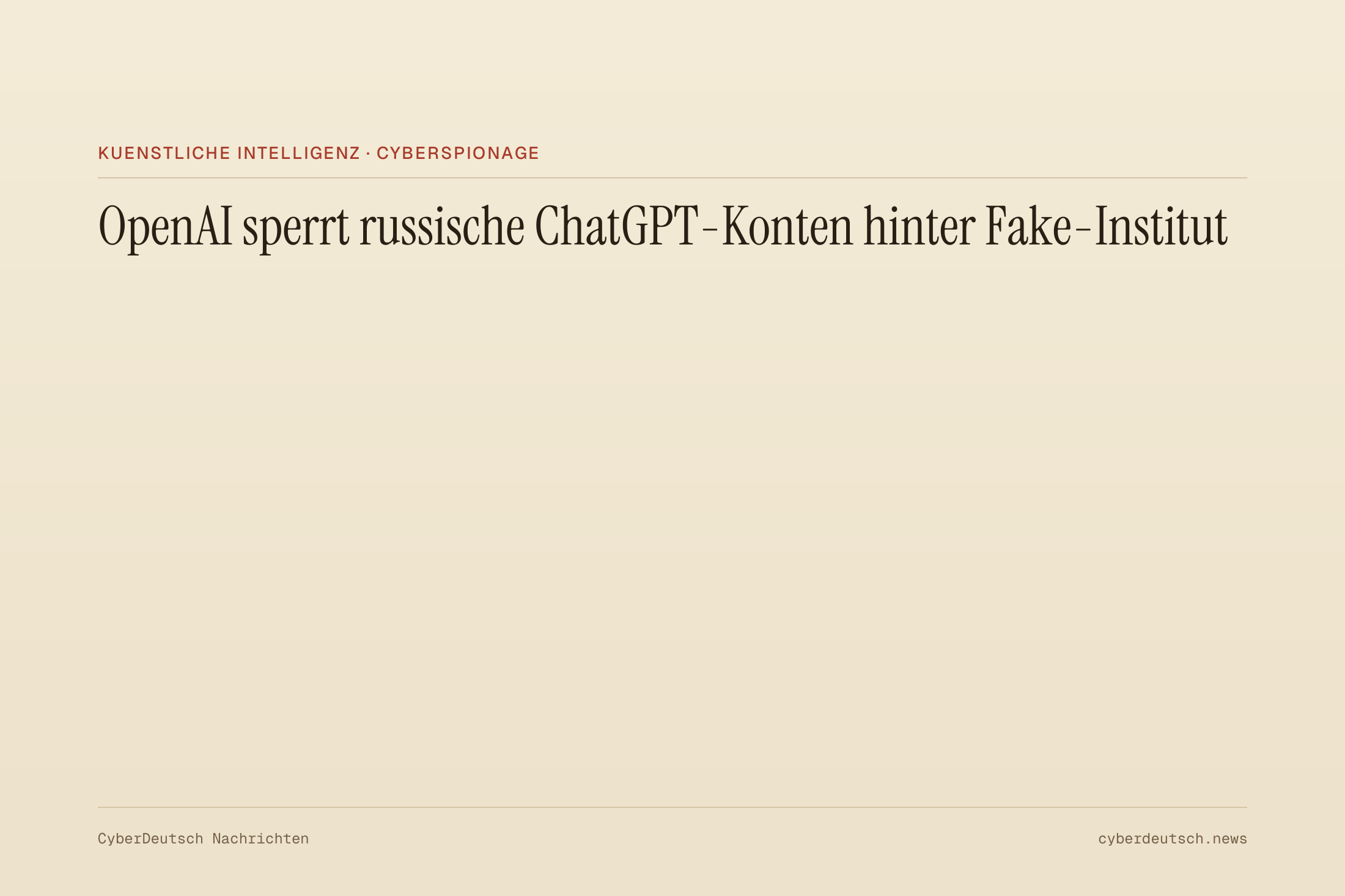 OpenAI sperrt russische ChatGPT-Konten hinter Fake-Institut