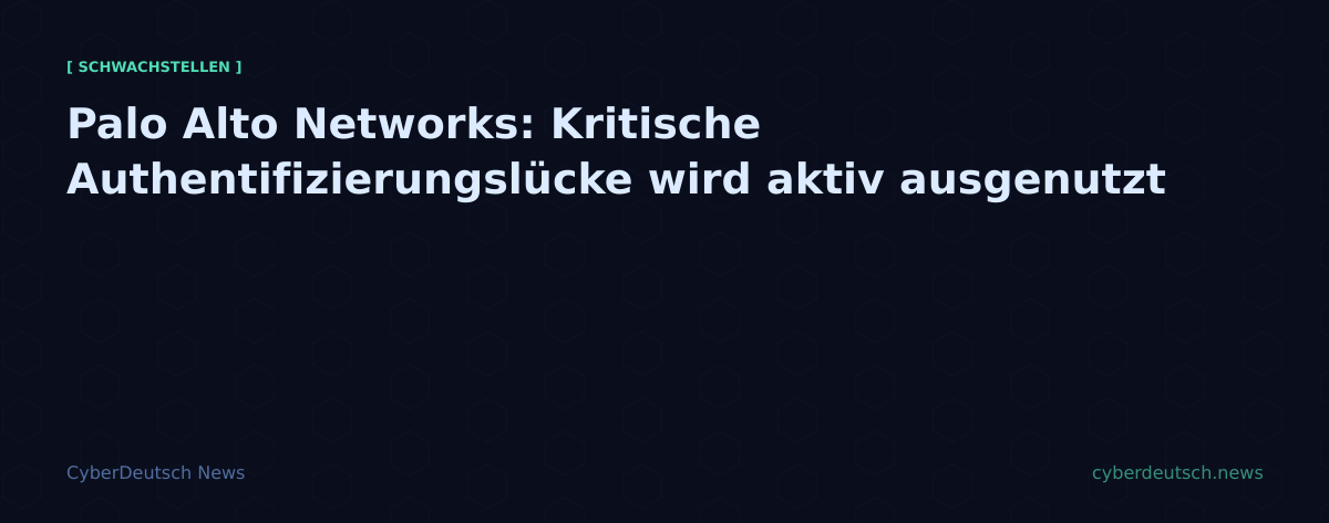 Palo Alto Networks: Kritische Authentifizierungslücke wird aktiv ausgenutzt