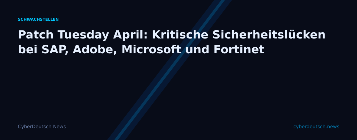 Patch Tuesday April: Kritische Sicherheitslücken bei SAP, Adobe, Microsoft und Fortinet