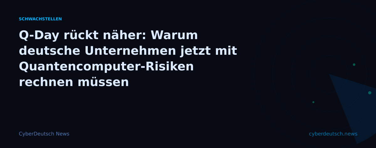 Q-Day rückt näher: Warum deutsche Unternehmen jetzt mit Quantencomputer-Risiken rechnen müssen