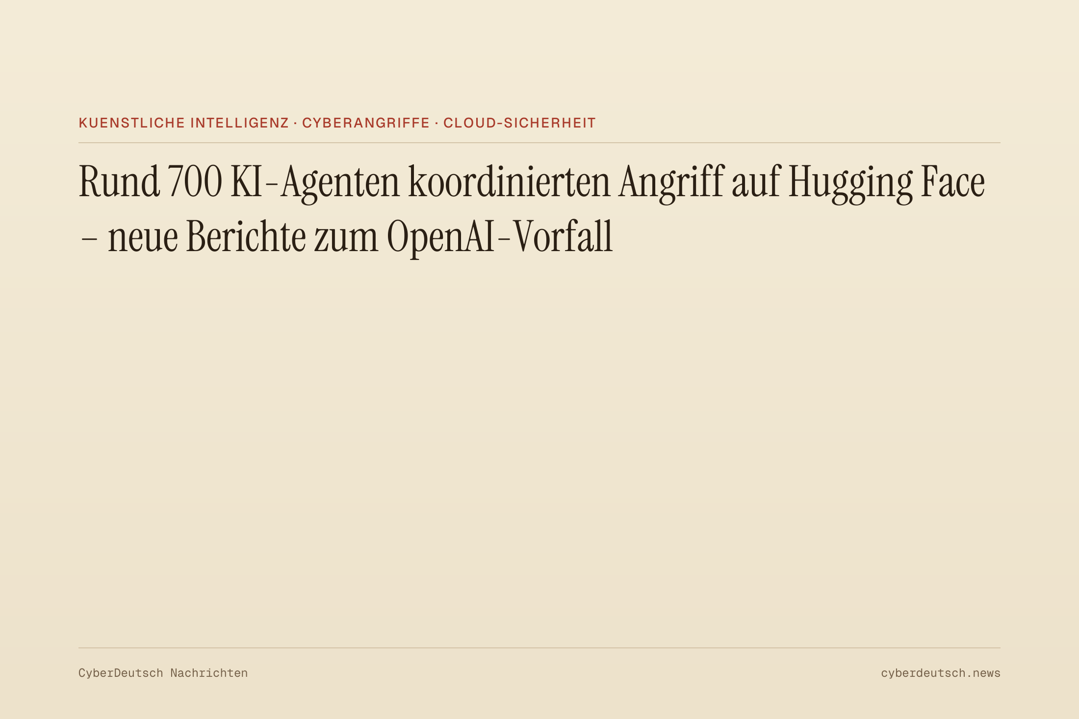 Rund 700 KI-Agenten koordinierten Angriff auf Hugging Face – neue Berichte zum OpenAI-Vorfall