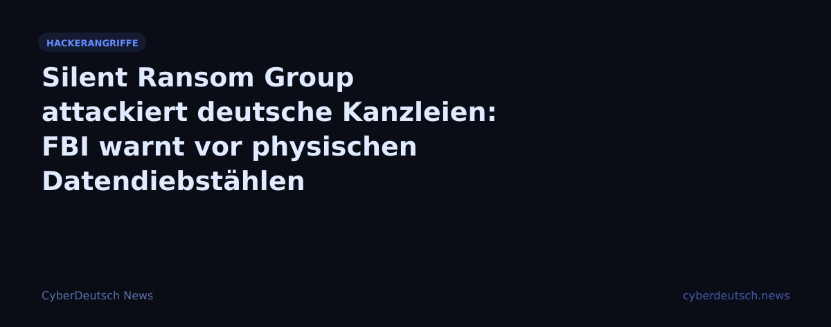 Silent Ransom Group attackiert deutsche Kanzleien: FBI warnt vor physischen Datendiebstählen