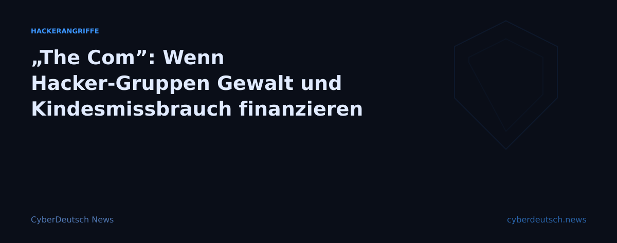 „The Com”: Wenn Hacker-Gruppen Gewalt und Kindesmissbrauch finanzieren