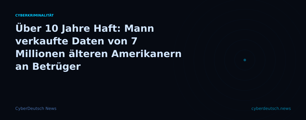 Über 10 Jahre Haft: Mann verkaufte Daten von 7 Millionen älteren Amerikanern an Betrüger