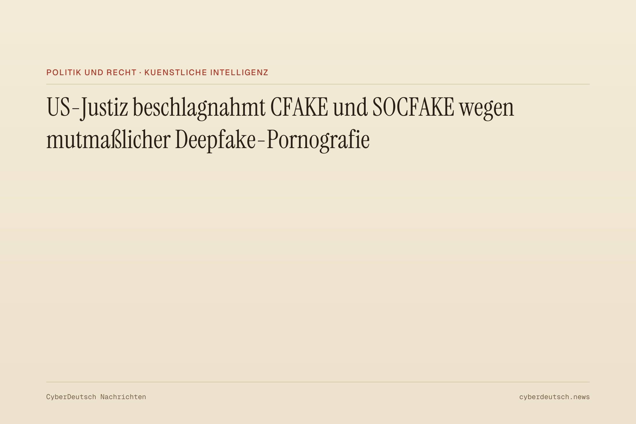 US-Justiz beschlagnahmt CFAKE und SOCFAKE wegen mutmaßlicher Deepfake-Pornografie