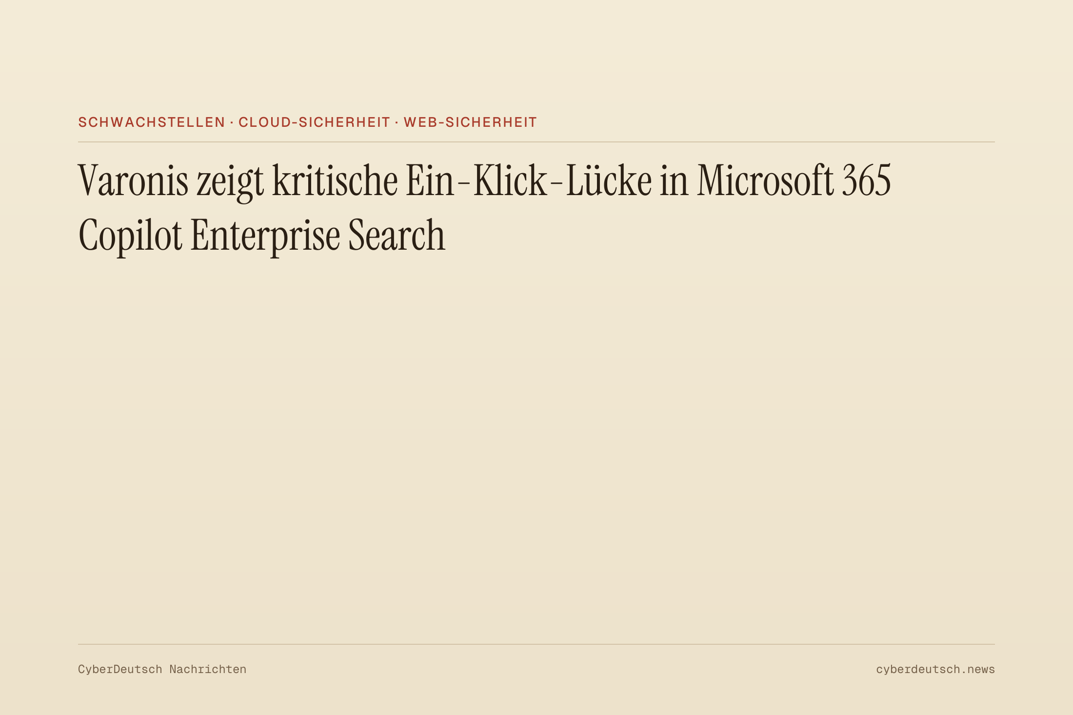 Varonis zeigt kritische Ein-Klick-Lücke in Microsoft 365 Copilot Enterprise Search