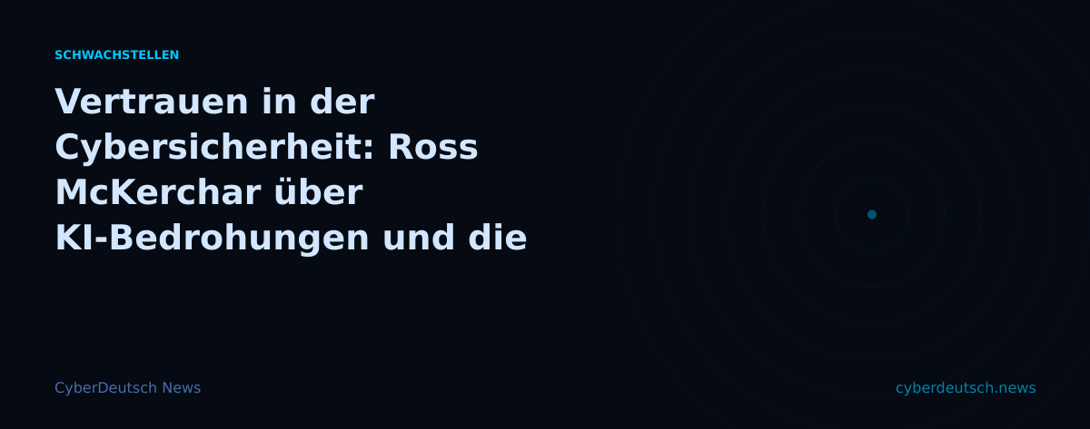 Vertrauen in der Cybersicherheit: Ross McKerchar über KI-Bedrohungen und die Glaubwürdigkeitskrise der Branche