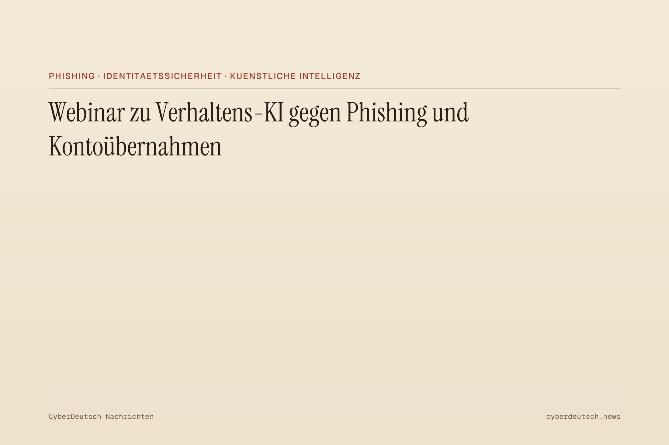 Webinar zu Verhaltens-KI gegen Phishing und Kontoübernahmen