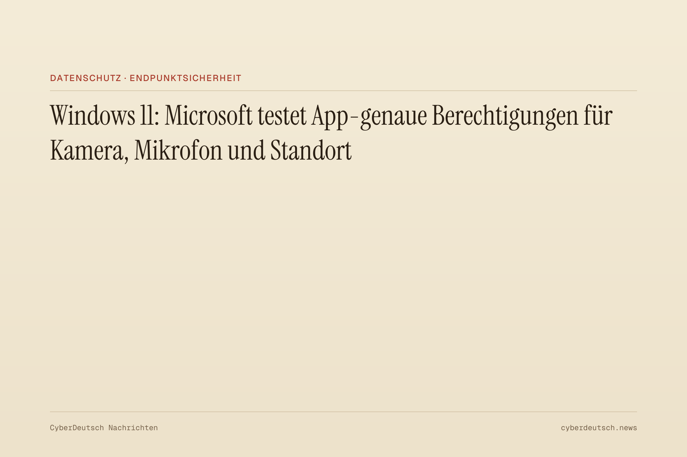 Windows 11: Microsoft testet App-genaue Berechtigungen für Kamera, Mikrofon und Standort